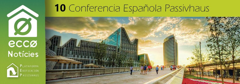 10º Conferència Espanyola Passivhaus. Saragossa, 25 i 26 Octubre 2018